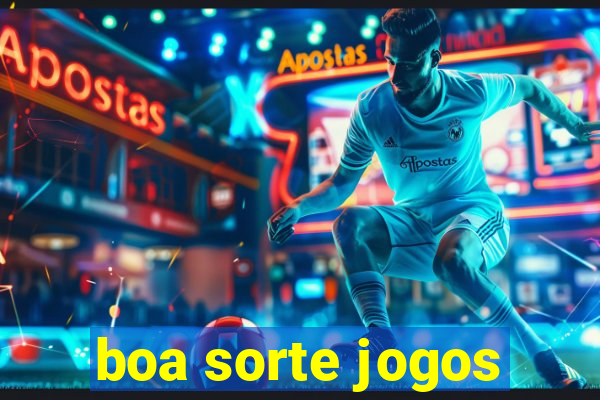 boa sorte jogos